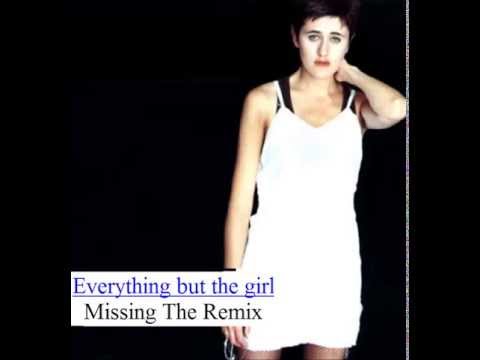 Everything but the girl - Missing ( freestyle remix )