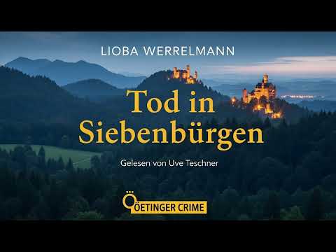 Tod in Siebenbürgen Von Lioba Werrelmann Mit Uve Teschner | Hörbuch Krimis Thriller