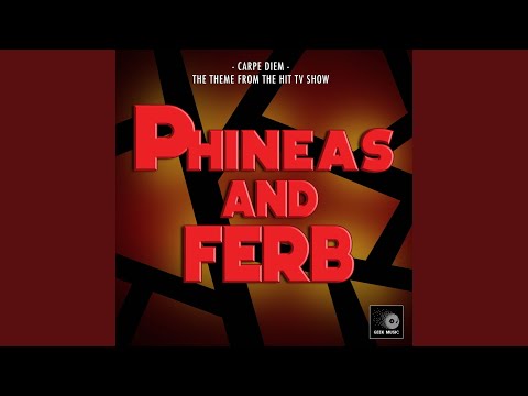 Carpe Diem (From "Phineas And Ferb")