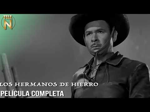 Los Hermanos del Hierro (1961) | Antonio Aguilar | Tele N | Película Completa | Pedro Armendáriz