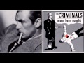 The Criminals - Never Been Cought (Full Album)