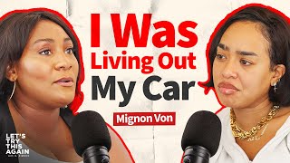 Mignon Von on Homelessness, Hollywood, and God&#39;s Timing