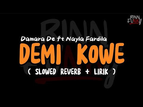 DEMI KOWE - Damara De Ft Nayla Fardila [SLOWED REVERB + LIRIK]