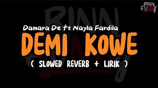 Download lagu DEMI KOWE - Damara De Ft Nayla Fardila [SLOWED REVERB   LIRIK] mp3