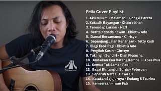 Download lagu Cover Playlist Terbaik Felix Irwan | 'Aku Milikmu Malam Ini' mp3