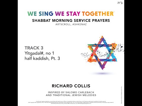 AUDIO Track 03, Yitgadal, No 1 Half Kaddish: We Sing We Stay Together: Shabbat Prayers
