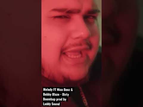 Melody Feat - Nico Benz @ Bobby Blaze - Dirty Boombap (prod by Laddy Sound)