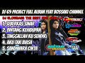 DJ FULL ALBUM THE BEST NIKE ARDILLA BY 69 PROJECT Ft BOSSAKI CHANNEL