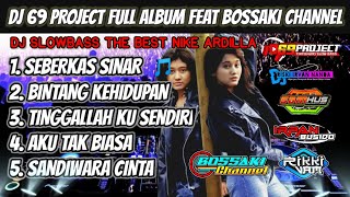 Download lagu DJ FULL ALBUM THE BEST NIKE ARDILLA | BY 69 PROJECT Ft BOSSAKI CHANNEL mp3