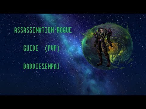 Assassination Rogue PVP Guide Patch 7.3
