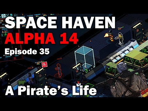 A Pirate's Life: Space Haven Alpha 14 First Look (Brutal Difficulty) [S1 EP35]
