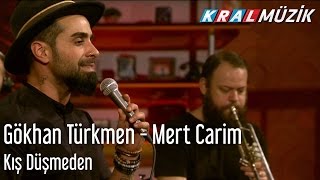 Kral Pop Akustik - Gökhan Türkmen &amp; Mert Carim - Kış Düşmeden