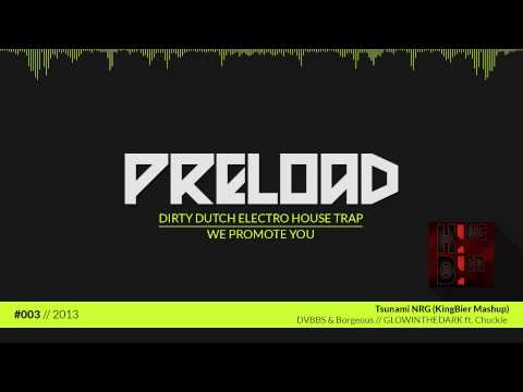 #003 // 2013  - Tsunami NRG (KingBier Mashup) - DVBBS & Borgeous // Chuckie | PRELOAD
