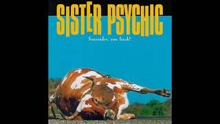 Sister Psychic - Surrender, You Freak!