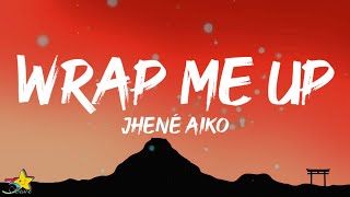 Jhené Aiko - Wrap Me Up (Lyrics)