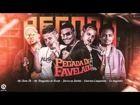 PEGADA DE FAVELADO  John JB, Barca na Batida, Thiaguinho do Recife,  Emerson Limpezinha, Éo Neguinho