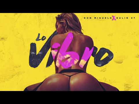 Don Miguelo x Bulin 47 - Lo Vibro (Audio Oficial)