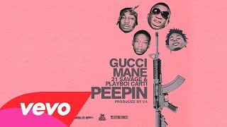 Gucci Mane ft. Playboi Carti &amp; 21 Savage - Peepin