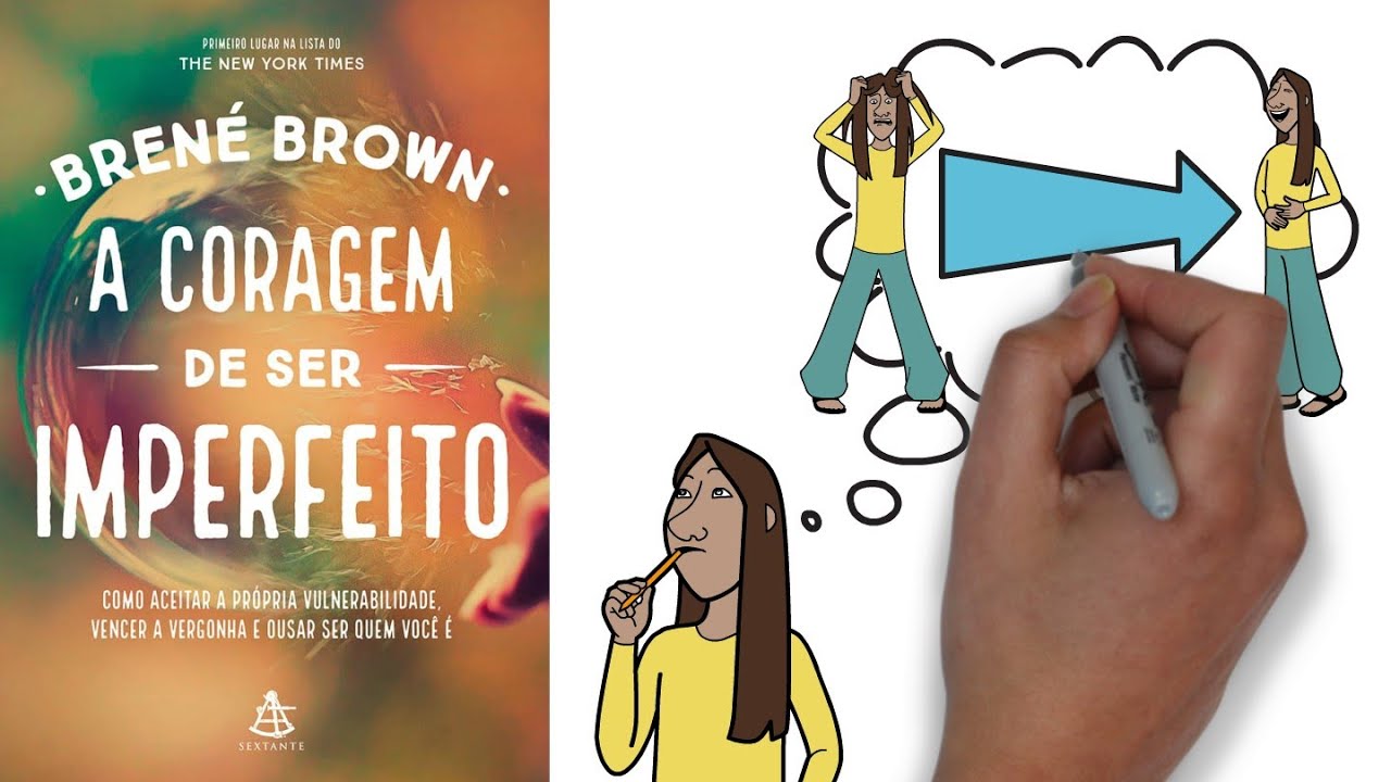 A CORAGEM DE SER IMPERFEITO! Brené Brown Resenha | SejaUmaPessoaMelhor