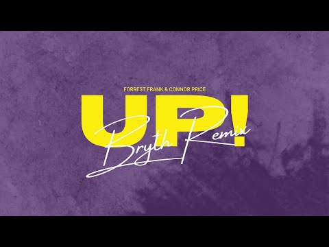 UP! (BRYTH REMIX) - Connor Price & Forrest Frank