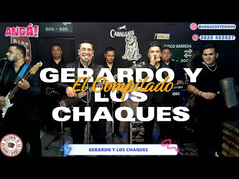GERARDO Y LOS CHAQUES EN VIVO! COMPILADO ENGANCHADO
