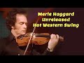 Merle Haggard, Unreleased + HOT WESTERN SWING - STEREO