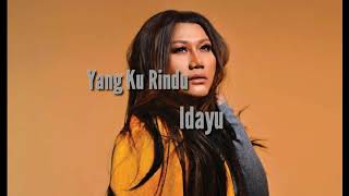 Download lagu Yang Ku Rindu - IDAYU (Lirik) mp3
