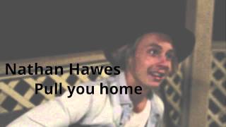 Pull you home Nathan Hawes (audio)