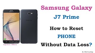 Samsung Galaxy J7 Prime | How to Reset Phone without Data Loss | Important