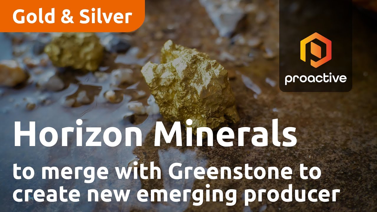 Horizon Minerals plans merger with Greenstone to create new emerging gold producer
