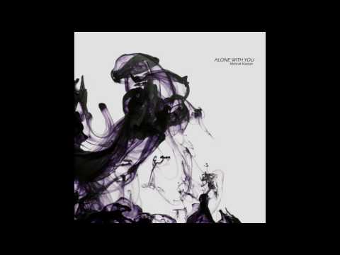 Mehrak Kiaeian  - Alone With You