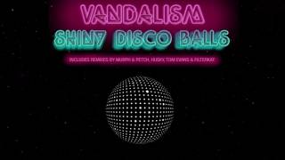 Vandalism - Shiny Disco Balls (Husky&#39;s Balls Deep Remix)