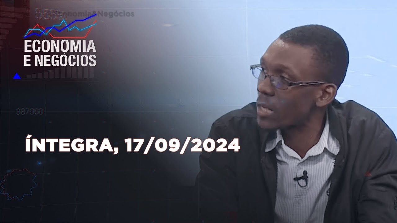 Assista na íntegra o Economia e Negócios 17/09/2024