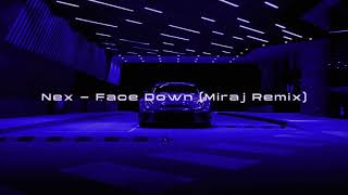 Nex - Face Down (Miraj Remix) [Wave/Phonk]