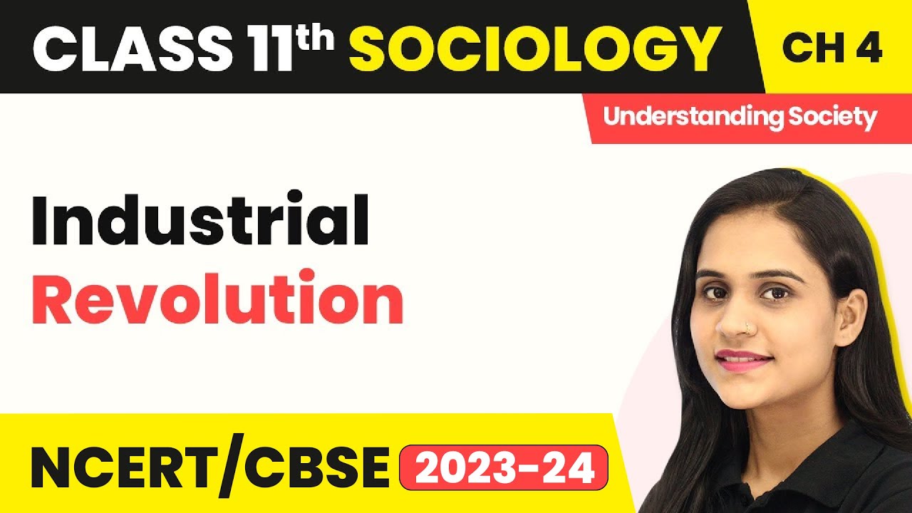 Class 11 Sociology Chapter 4 | Industrial Revolution - Introducing Western Sociologists