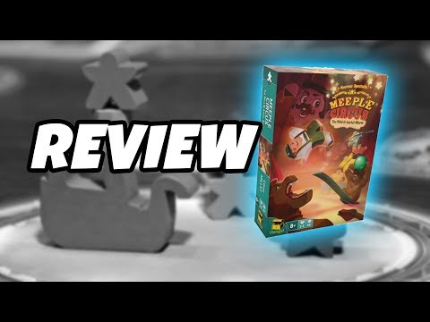 Review | MEEPLE CIRCUS: THE WILD ANIMAL & AERIAL SHOW | Matagot