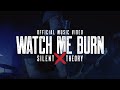 Silent Theory - Watch Me Burn [Official Music Video]