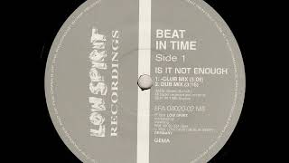 Beat In Time   Is It Not Enough Mix