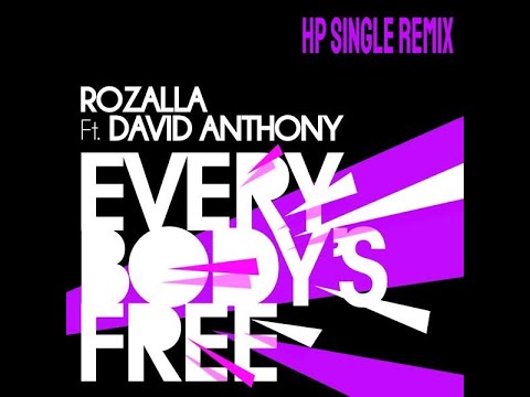 Everybody's Free (H:P Single Remix) - Rozalla Feat.David Anthony