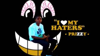 Prizzy - I Love My Haters | Produced By HSR |