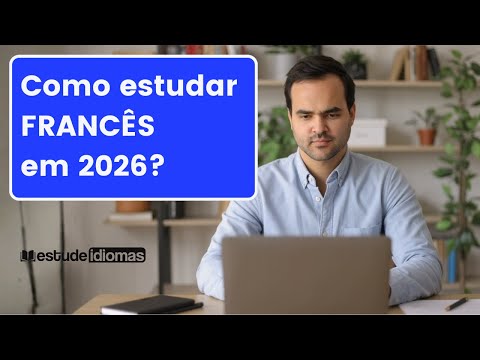 Como estudar francês para o DELF/DALF/TCF em 2026