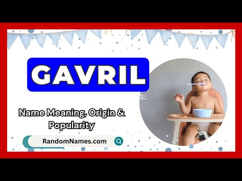 Gavril - Baby Boy Name Meaning, Origin & Popularity - RandomNames.com