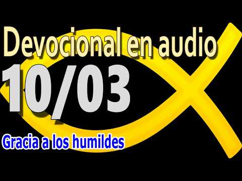 Devocional en audio 10/03 - Gracia a los humildes