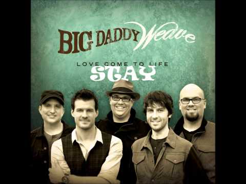 Stay - Big Daddy Weave w/ Lyrics