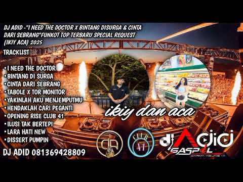 DJ ADID -"I NEED THE DOCTOR X BINTANG DISURGA & CINTA DARI SEBRANG"FUNKOT (ACA IKIY)2025