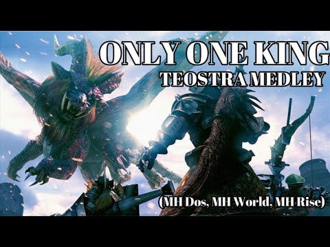 Only One King - Teostra Medley (MH Dos, MH World, MH Rise)