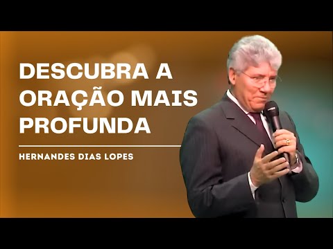 The Most Important Prayer in History - Hernandes Dias Lopes