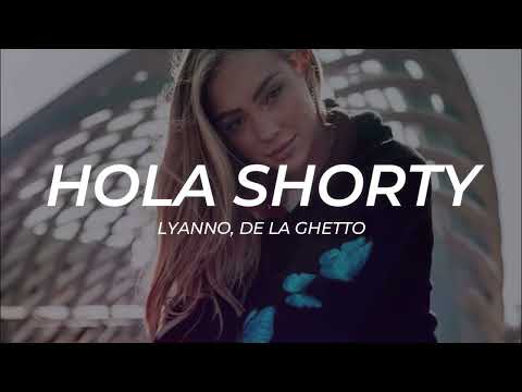 Lyanno, De La Ghetto - Hola Shorty || LETRA [Premiere]