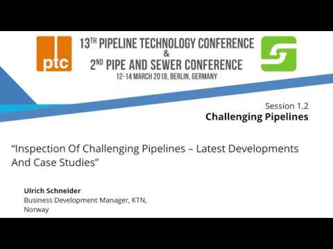 ptc 2018: "Inspection Of Challenging Pipelines- Latest Developments And Case Studies"