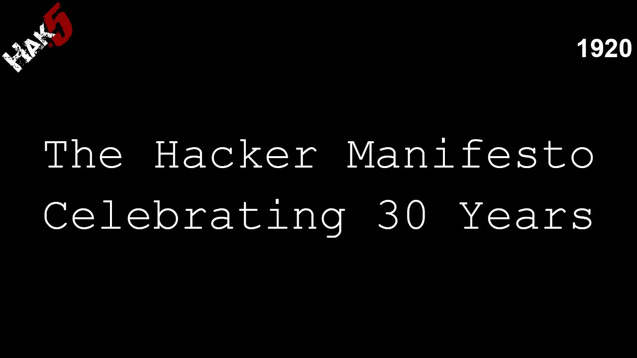 The Hacker Manifesto, Thirty Years After The Mentor Wrote It